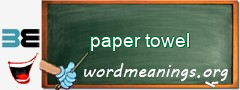 WordMeaning blackboard for paper towel